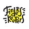 Finders keepers - funny inspire motivational quote, proverb