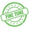 FINE TUNE text on green grungy round rubber stamp