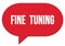 FINE  TUNING text written in a red speech bubble