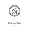 Fire over line outline vector icon. Thin line black fire over line icon, flat vector simple element illustration from editable