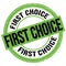 FIRST CHOICE text written on green-black round stamp sign