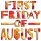 First Friday Of August - funny cartoon inscription