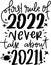 First Rule Of 2022 Never Talk About 2021 Quotes, New Year 2022 Lettering Quotes