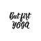 But first Yoga. lettering. Modern calligraphy. vector illustration.