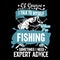 Fishing quote vector - of course i talk to myself when i`m fishing sometimes i need expert advice - design for t shirt, poster.