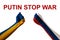 Fist fight flags of Ukraine and russia with text putin stop war on white background. Putin invasion.