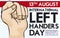 Fist in High and Precepts for International Left Handers Day, Vector Illustration