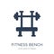 Fitness bench icon. Trendy flat vector Fitness bench icon on white background from Gym and fitness collection