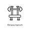 Fitness bench icon. Trendy modern flat linear vector Fitness ben
