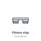 Fitness step outline vector icon. Thin line black fitness step icon, flat vector simple element illustration from editable