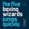 The five boxing wizards jump quickly. Modern font.
