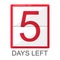 Five days left red board. Vector isolated element