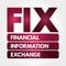 FIX - Financial Information eXchange acronym