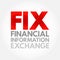 FIX - Financial Information eXchange - electronic communications protocol for international real-time exchange of information,