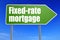 Fixed-rate mortgage word with green road sign