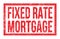 FIXED RATE MORTGAGE, words on red rectangle stamp sign