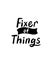 Fixer of things.Hand drawn typography poster design