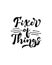 Fixer of things.Hand drawn typography poster design
