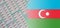 Flag of the Azerbaijan with tablets. Pharmacology, developments in the field of pharmaceuticals, medicines, antibiotics,