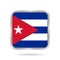 Flag of Cuba. Shiny metallic gray square button.