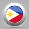 Flag of Philippines. Metal gray round button.