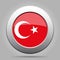 Flag of Turkey. Shiny metal gray round button.
