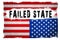 Flag of the United States of America with the slogan - Failed State