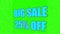 Flashing capitalized BIG SALE 25 percent OFF neon sign animation on vibrant green background