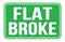 FLAT BROKE, words on green rectangle stamp sign