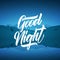 Flat starry mountain lake landscape with type lettering of Good Night