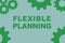 FLEXIBLE PLANNING concept