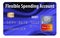 Flexible Spending Account FSA debit card.
