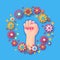 Flower 8 March. Happy Womens day. Fist raised up. We can do it. Fight like a girl. Feminine concept and woman