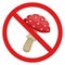 Fly agaric in the prohibition sign. Vector prohibition sign with poisonous mushroom. Do not eat or pick mushrooms