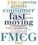 FMCG or fast moving consumer goods.