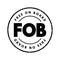 FOB Free On Board - international commercial law specifying at what point respective obligations and risk involved in the delivery