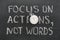 Focus on actions, not words