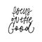 Focus on good ink pen vector lettering. Optimist phrase, wise saying handwritten vector calligraphy.