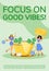 Focus on good vibes poster flat vector template