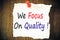 We focus on quality !