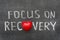 Focus on recovery