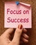 Focus On Success Note Shows Achieving Goals