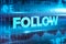 Follow abstract concept blue text blue background