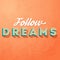 Follow dreams, vector creative motivation concept