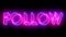 Follow neon glowing text illustration.