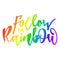 Follow the Rainbow - modern hand lettering text.