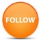 Follow special orange round button