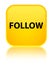 Follow special yellow square button