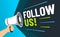 Follow us. Inviting followers, loudspeaker in hand invite follower and advertising social media marketing post vector