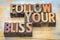 Follow your bliss in wood type